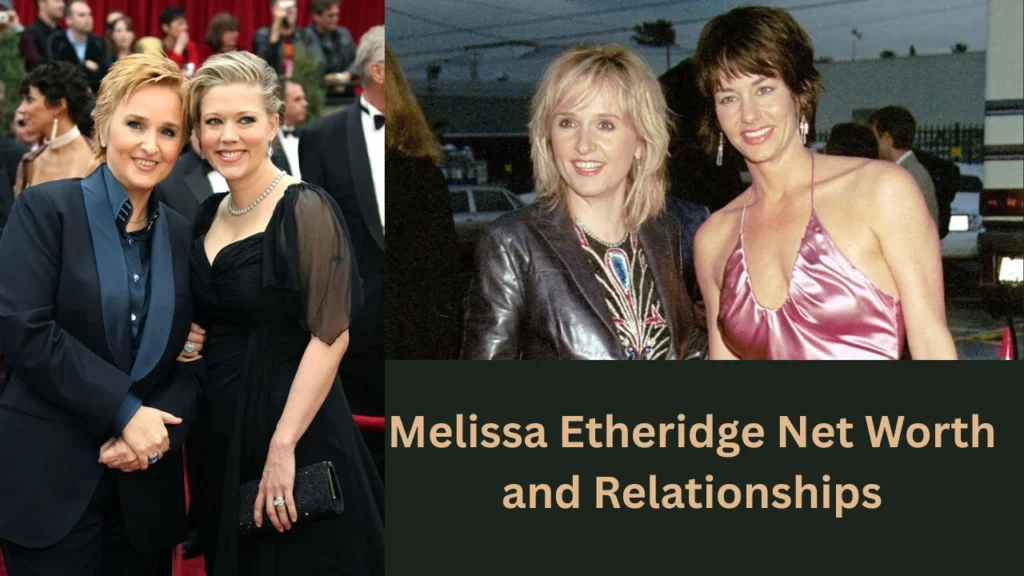 Melissa Etheridge Net Worth and Relationships