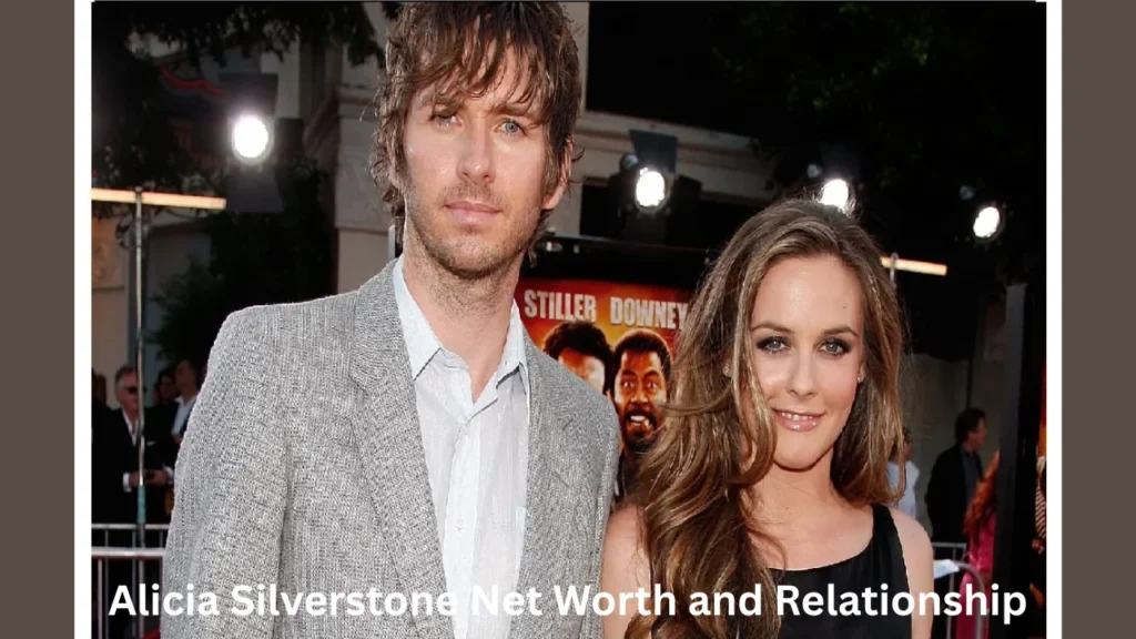 Alicia Silverstone Net Worth and Relationship