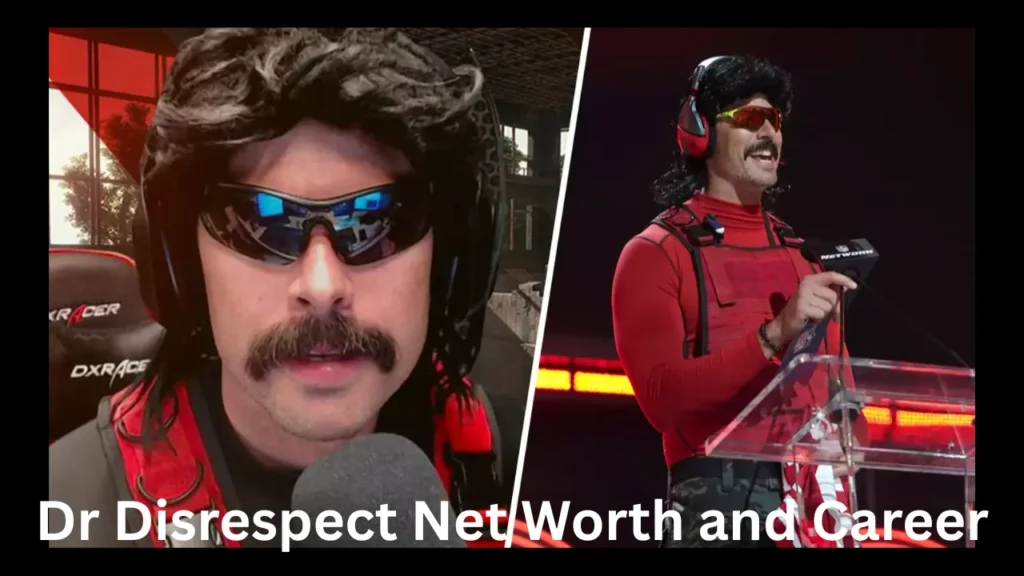 Dr Disrespect Net Worth and Career