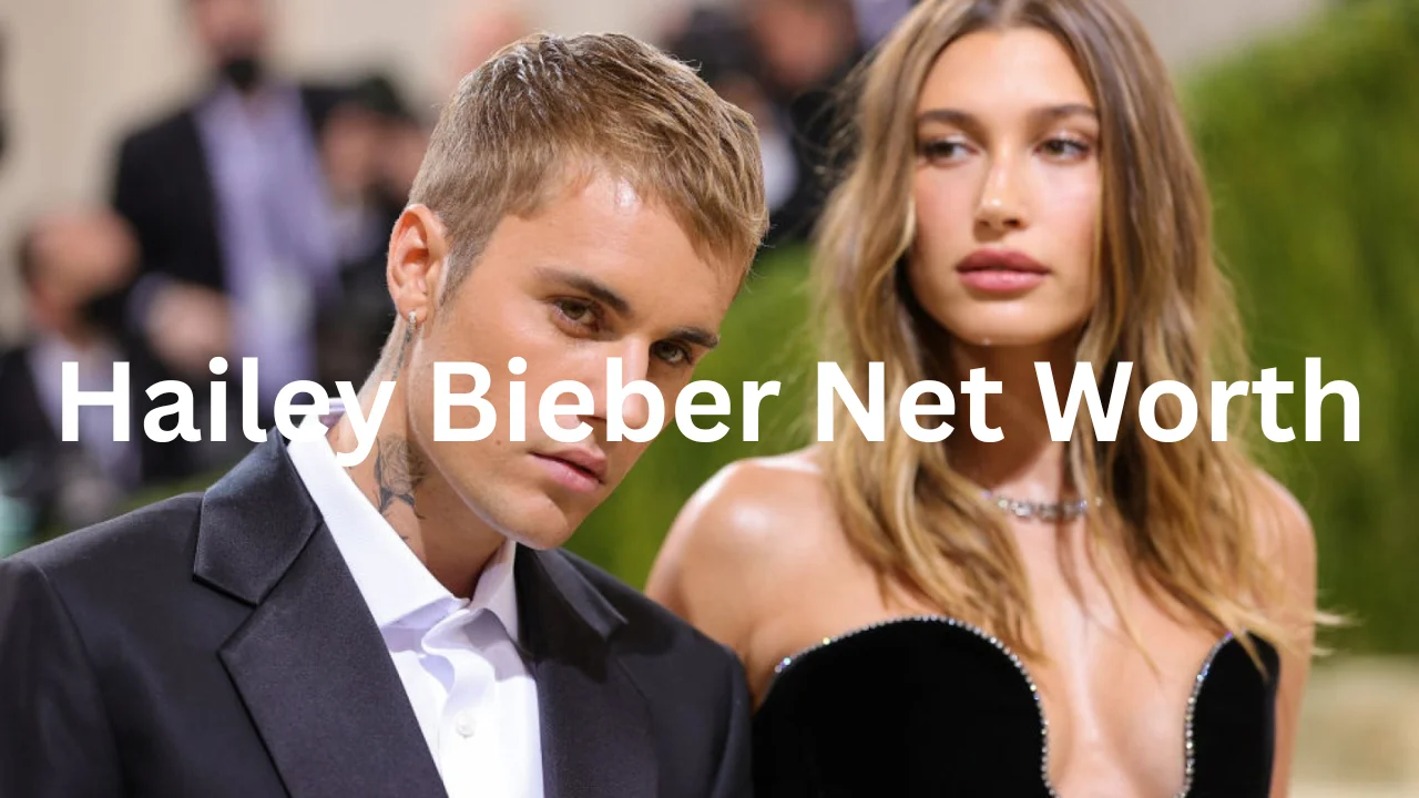 hailey bieber net worth