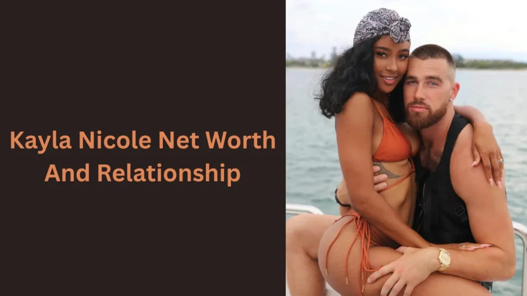 Kayla Nicole Net Worth And Relationship