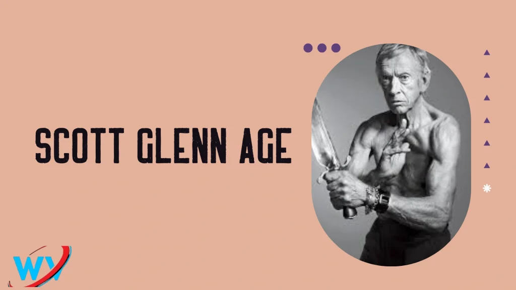 Scott Glenn Age